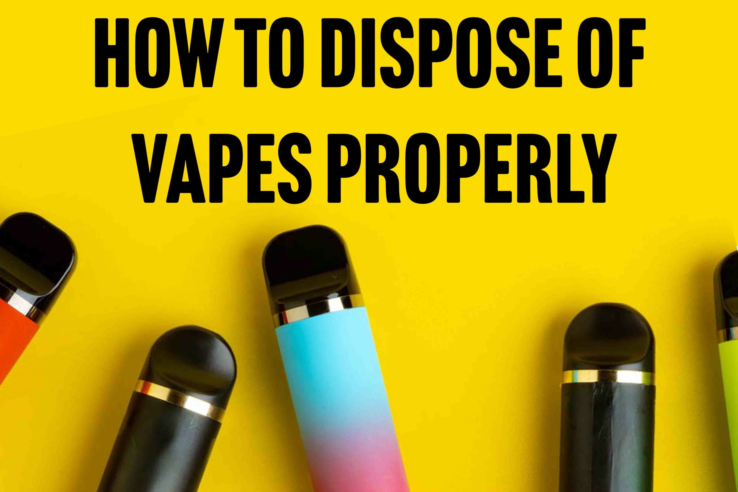 How to dispose of vapes