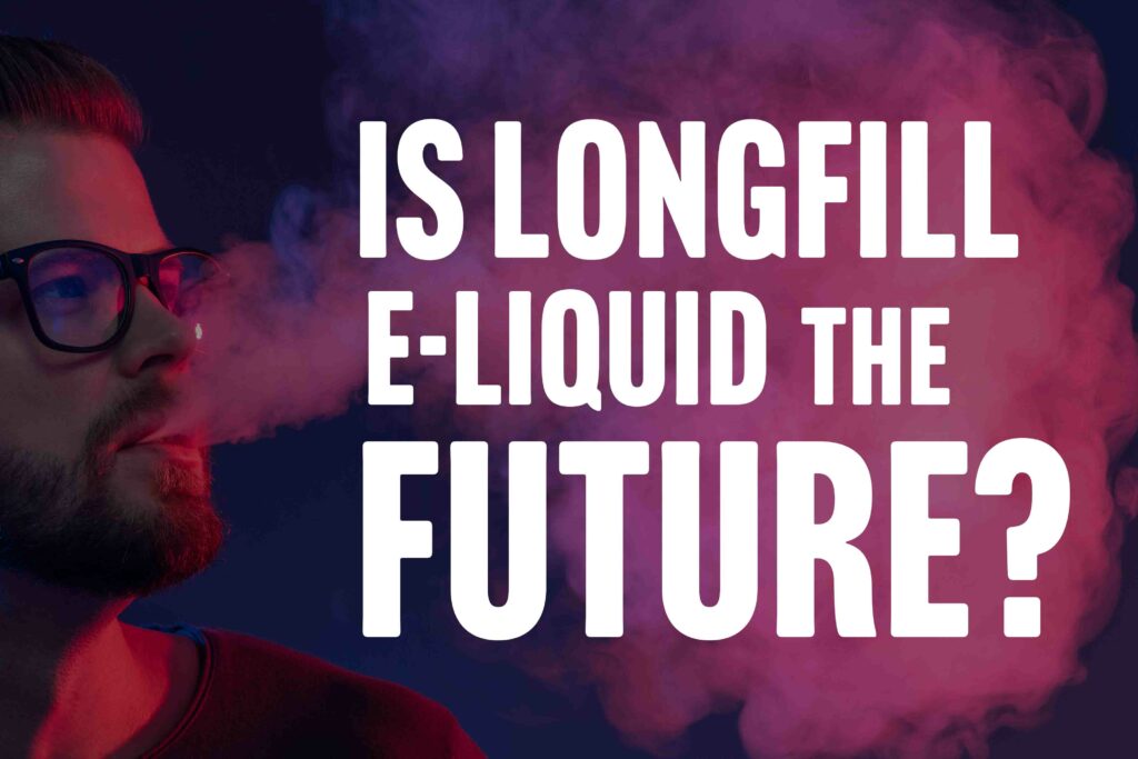 longfill e- liquids the future?